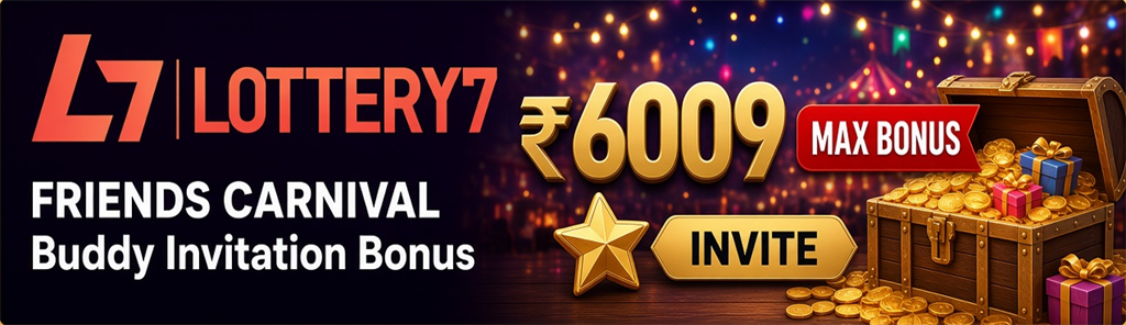 Friends Carnival / Buddy Invitation Bonus / ₹6009 MAX BONUS / INVITE